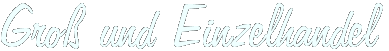 Groß und Einzelhandel