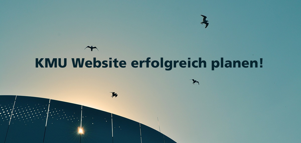 KMU Website erfolgreich planen und umsetzen (lassen)