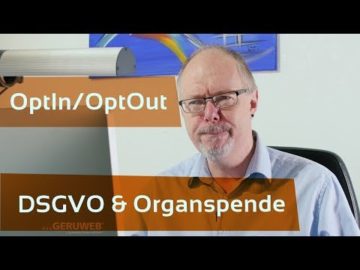 DSGVO wie ORGANSPENDE? Optin/Optout lauter scheinheilge Argumente