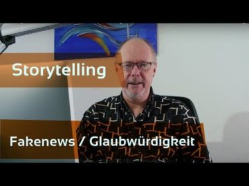 Storytelling zwischen Fakenews und Glaubwu?rdigkeit